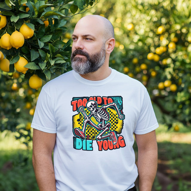 Too Old To Die Young Skanking Skeleton, Birthday Shirt